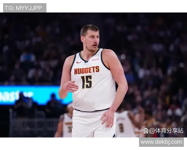 约基奇三双创历史新高掘金稳居西部榜首展现强大实力